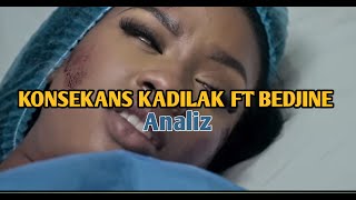 KDILAK FEAT BEDJINE KONSEKANS ANALIZ [upl. by Borroff297]