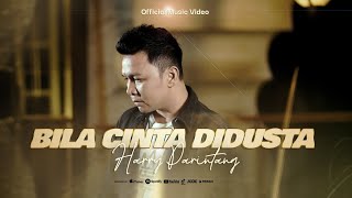 BILA CINTA DIDUSTA  HARRY PARINTANG OFFICIAL MUSIC VIDEO 2024 [upl. by Veta343]