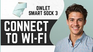 How To Connect The Owlet Smart Sock 3 To WiFi [upl. by Lopez]