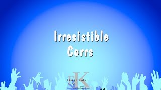 Irresistible  Corrs Karaoke Version [upl. by Eimot]