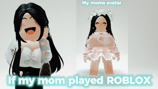 If My MOM Played ROBLOX😳🥲👏 [upl. by Idnil]