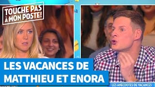 Les anecdotes de vacances dEnora et Mathieu dans TPMP [upl. by Abeu]