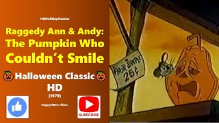 Pumpkin Who Couldnt Smile🎃Halloween Classic 🎃 Raggedy Ann and Andy 1979 HD [upl. by Ariayek936]