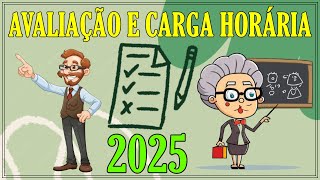 AVALIAÇÃO E CARGA HORÁRIA 2025 [upl. by Yarased]