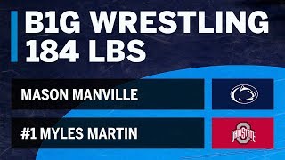 184 LBS Mason Manville Penn State vs 1 Myles Martin Ohio State  Big Ten Wrestling [upl. by Junieta]