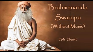 Sadhguru Chant ⋄ Brahmananda Swaroopa Isha Jagadisha ⋄  No Music [upl. by Capp]