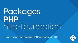 PHP Packages  HTTP Foundation  How to handle requests and response in PHP using OO [upl. by Fay605]