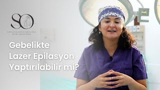 Gebelikte Lazer Epilasyon Yaptırılabilir Mi [upl. by Nessaj]