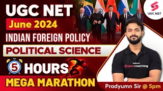 UGC NET Political Science Marathon  Indian Foreign Policy  UGC NET 2024 Preparation  Pradyumn Sir [upl. by Gula93]