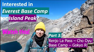 Trekking Everest Base Camp amp Island Peak Part 3 Renjo La Pass Cho Oyu BC Gokyo Ri April 224K [upl. by Harbour]