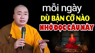 Dù Bận Cỡ Nào Nhớ Đọc Câu Này Làm Gì Cũng Như Ý  Bớt Tham Sân Si  Thầy Thích Tâm Đức [upl. by Oeak832]