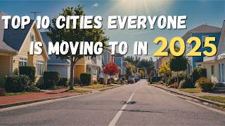 Top 10 Cities EVERYONE is MOVING TO in America in 2025 [upl. by Etnoed]