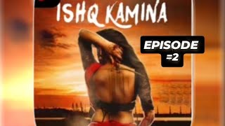 ISHQ KAMINA EPISODE2 viralvideo lovestory truelovestory love romance top5 eight lover [upl. by Esiahc646]