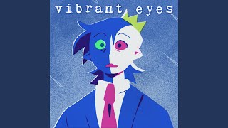 Vibrant Eyes [upl. by Camilia]