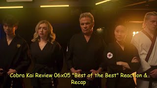 Cobra Kai Review 06x05 quotBest of the Bestquot Reaction amp Recap [upl. by Onimod880]