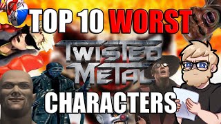 Top 10 WORST Characters In Twisted Metal [upl. by Eentruok]