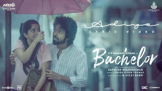 Bachelor  Adiye Lyric Video  GV Prakash Kumar  Dhibu Ninan Thomas  Sathish  G Dilli Babu [upl. by Grenville795]