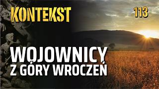 Wojownicy z góry Wroczeń  Jan Bulas Piotr Kotowicz  KONTEKST 113 [upl. by Louise]