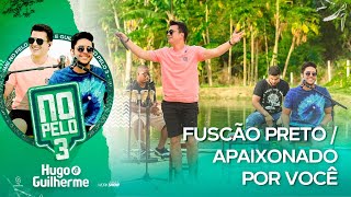 Hugo e Guilherme  Potpourri Fuscão Preto  Apaixonado Por Você I DVD No Pelo 3 [upl. by Kipper]