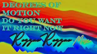 Degrees Of Motion  Do you want it right now  Reggae Reggae Mix [upl. by Milone]