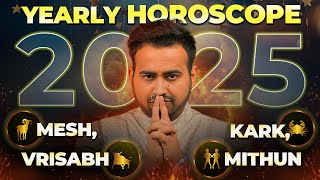 Yearly Horoscope 2025 मेष वृषभ मिथुन और कर्क राशि का वार्षिक राशिफल  Astro Arun Pandit [upl. by Allecsirp]