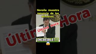 Noroña muestra renuncia de los Ministros 😱😱😱 [upl. by Yhtimit]