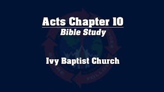 Study of the Book of Acts  Chapter 10 [upl. by Oralia]