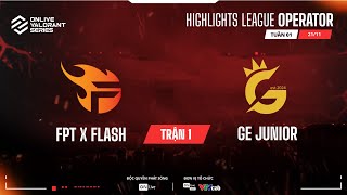 Highlight GE Junior vs FPTxFLASH GAME 1  ON Live Valorant Series 2024 OVS [upl. by Ahseia]