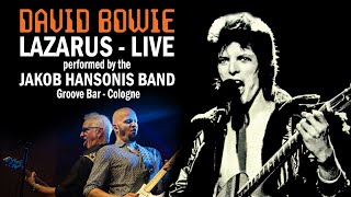 DAVID BOWIE Lazarus  performed by Jakob Hansonis Band Live at the Groove Bar  Cologne [upl. by Kudva]