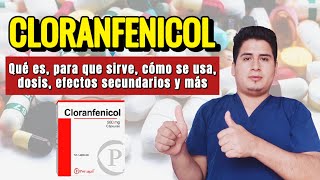 💊 CLORANFENICOL Qué es y Para que Sirve Cloranfenicol Dosis y Cómo se toma [upl. by Adnuahsor484]