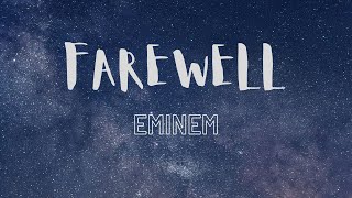 EMINEM quotFAREWELLquot  Lyrics [upl. by Rianon525]