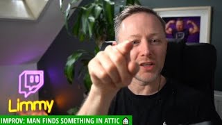 Limmy Improv Stories Man Finds Something in Attic [upl. by Oringa]