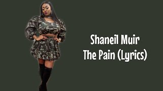 Shaneil Muir The Pain Lyrics [upl. by Christopher]