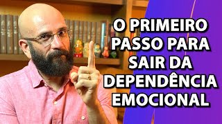 O PRIMEIRO PASSO PARA SAIR DA DEPENDÊNCIA EMOCIONAL  Marcos Lacerda psicólogo [upl. by Tyre]