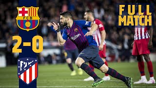 FULL MATCH Barça 2  0 Atlético Madrid 2019 HOW BARÇA SECURED THE 201819 TITLE [upl. by Inami]