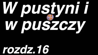 Henryk Sienkiewicz  W pustyni i w puszczy  rozdział 16 z 47  Cały audiobook [upl. by Baptlsta]