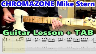 CHROMAZONE Mike Stern GUITAR LESSON with TAB  Rock Fusion [upl. by Editha704]