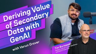 Deriving Value of Secondary Data with GenAI — with Tim Burlowski [upl. by Brennan774]