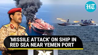 Another Ship Attacked Near Houthi Bastion Vessel In Flames After Missile Strike In Red Sea [upl. by Adev144]