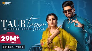 Taur Tappa Official Video Shivjot  Gurlez Akhtar  Aman Hayer  New Punjabi Song 2023 [upl. by Rivi156]