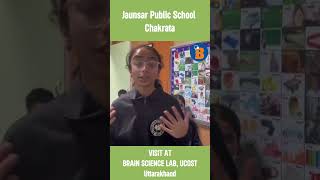 Jaunsar Public School Chakrata Students Visited Innovative Brain Science Lab at UCOST Uttarakhand [upl. by Cornell]