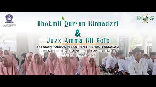 KHOTMIL AL QURAN BINNADZRI DAN JUZZ AMMA BIL GOIB PONDOK PESANTREN TRI BHAKTI ASSALAM [upl. by Ward791]