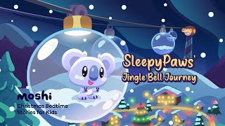 Christmas Stories for Kids – SleepyPaws Jingle Bell Journey  Moshi Kids [upl. by Atneuqal]