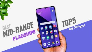 Best Mid Range Flagship Phones 🔥 2024 TOP 5 midrangephone may June [upl. by Reizarf]