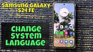 How To Change System Language On Samsung Galaxy S24 FE [upl. by Arvid985]