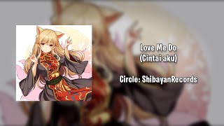 東方Vocal  Bossa Nova ShibayanRecords Love me do  Sub Indonesia [upl. by Bodi]