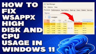 How To Fix WSAPPX High Disk And CPU Usage Issue in Windows 1011 Solution [upl. by Asen965]