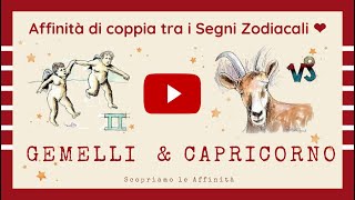 💕 Affinità di Coppia tra i Segni Zodiacali  ♊ Gemelli amp ♑ Capricorno [upl. by Elicia368]