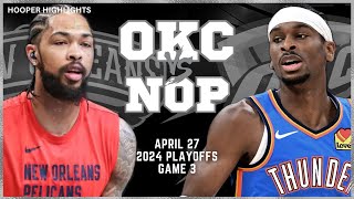 Oklahoma City Thunder vs New Orleans Pelicans Full Game 4 Highlights  Apr 27  2024 NBA Playoffs [upl. by Bakki]