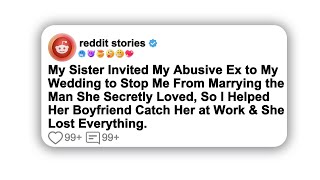 Full story My Sister Invited My Abusive Ex to My Wedding to Stop Me From Marrying the Man She… [upl. by Lehcor]